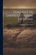 Dialogue de sainte Catherine de Sienne by Of Siena Saint Catherine, Paperback | Indigo Chapters