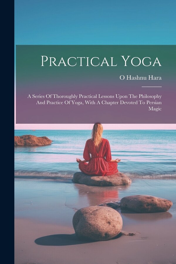 Practical Yoga by O Hashnu Hara, Paperback | Indigo Chapters