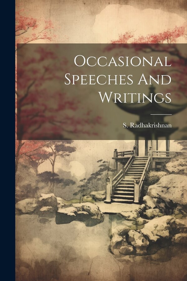 Occasional Speeches And Writings by S Radhakrishnan, Paperback | Indigo Chapters