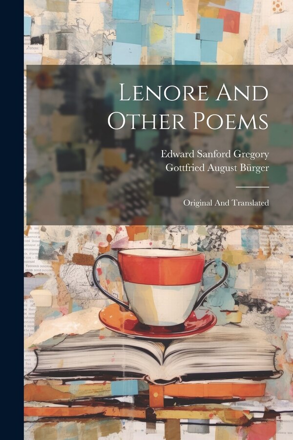 Lenore And Other Poems by Edward Sanford Gregory, Paperback | Indigo Chapters