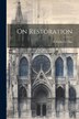On Restoration by E Viollet Le Duc, Paperback | Indigo Chapters