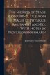 The Secrets of Stage Conjuring Tr. [From Magie Et Physique Amusante] and Ed. With Notes by Professor Hoffmann by Jean Eugène Robert-houdin