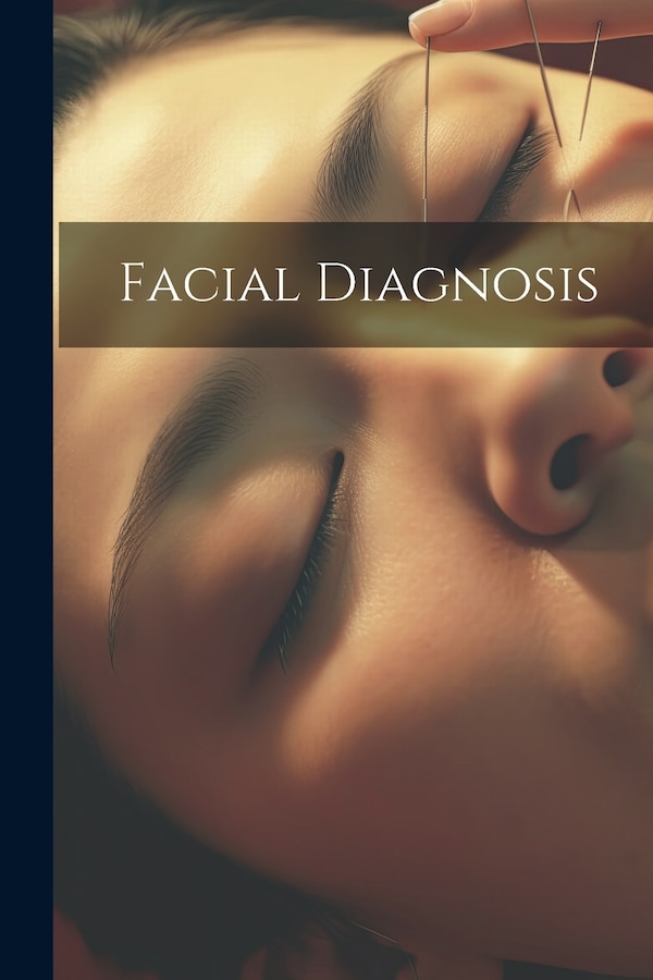 Facial Diagnosis by Anonymous, Paperback | Indigo Chapters