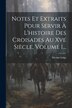 Notes Et Extraits Pour Servir À L'histoire Des Croisades Au Xve Siècle Volume 1. by Nicolae Iorga, Paperback | Indigo Chapters