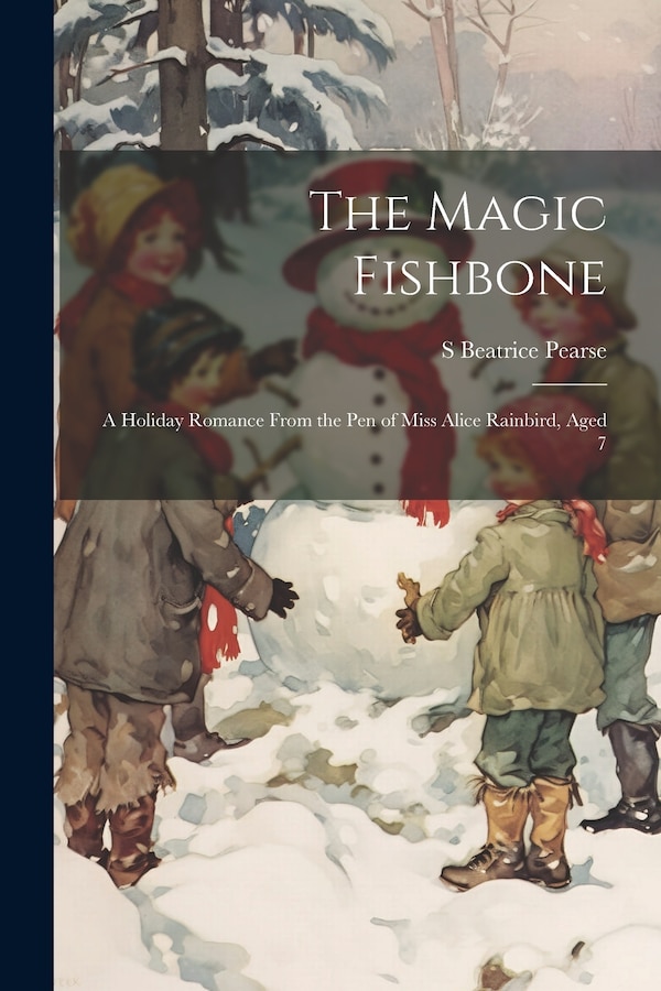 The Magic Fishbone by S Beatrice Pearse, Paperback | Indigo Chapters