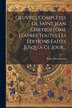 Oeuvres Complètes De Saint Jean Chrysostôme D'après Toutes Les Éditions Faites Jusqu'à Ce Jour. by Jean Chrysostome