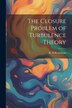 The Closure Problem of Turbulence Theory by R H Kraichnan, Paperback | Indigo Chapters