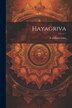 Hayagriva by d sridhara babu, Paperback | Indigo Chapters