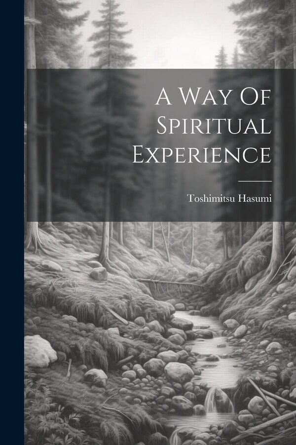 A Way Of Spiritual Experience by Toshimitsu Hasumi, Paperback | Indigo Chapters