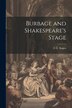 Burbage and Shakespeare's Stage by C C 1841-1929 Stopes, Paperback | Indigo Chapters