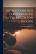 Instructions aux confesseurs de sa ville et de son diocese by Saint 1538-1584 Charles Borromeo, Paperback | Indigo Chapters