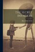 The Secret Invaders by Bill Strutton, Paperback | Indigo Chapters