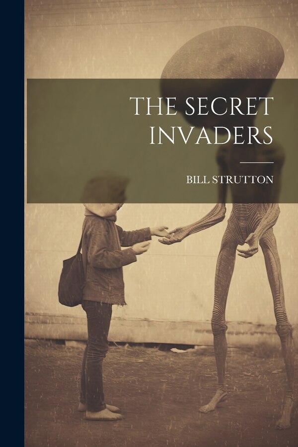 The Secret Invaders by Bill Strutton, Paperback | Indigo Chapters