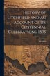 History of Litchfield and an Account of Its Centennial Celebrations 1895, Paperback | Indigo Chapters