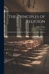 The Principles of Religion by Henry Tuke, Paperback | Indigo Chapters