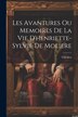 Les Avantures Ou Memoires De La Vie D'henriette-Sylvie De Moliere by Villedieu, Paperback | Indigo Chapters