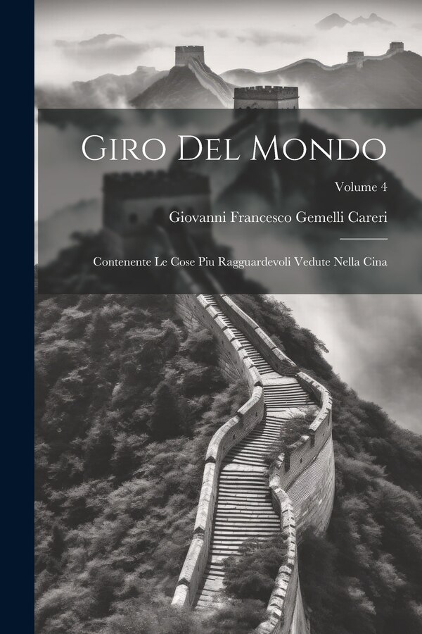 Giro Del Mondo by Giovanni Francesco Gemelli Careri, Paperback | Indigo Chapters
