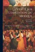 La Vérité Sur L'expédition Du Mexique by Paul Gaulot, Paperback | Indigo Chapters