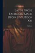 Latin Prose Exercises Based Upon Livy Book Xxi by A J Eaton, Paperback | Indigo Chapters