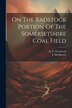 On The Radstock Portion Of The Somersetshire Coal Field by G C Greenwell, Paperback | Indigo Chapters