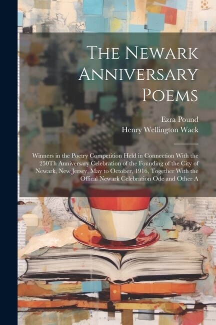 The Newark Anniversary Poems by Henry Wellington Wack, Paperback | Indigo Chapters
