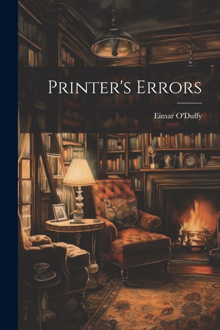Printer's Errors by Eimar O'Duffy, Paperback | Indigo Chapters