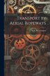Transport by Aerial Ropeways by W T H Carrington, Paperback | Indigo Chapters