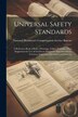 Universal Safety Standards; a Reference Book of Rules Drawings Tables Formulae Data Suggestions for use of Architects Engineers | Indigo Chapters