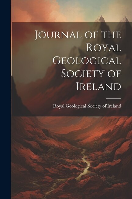 Journal of the Royal Geological Society of Ireland, Paperback | Indigo Chapters