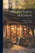 Pensées sujets fragmens by Crépet Jacques, Paperback | Indigo Chapters