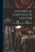 Historical Carvings in Leather by WILLIAM ALLEN MADDOX, Paperback | Indigo Chapters