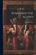 Remember the Alamo by Amelia E Barr, Paperback | Indigo Chapters