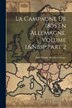 La Campagne De 1805 En Allemagne Volume 1 Part 2 by Paul Claude Alombert-Goget