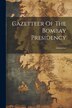 Gazetteer Of The Bombay Presidency by Anonymous, Paperback | Indigo Chapters