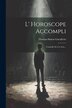 L' Horoscope Accompli by Thomas-Simon Gueullette, Paperback | Indigo Chapters