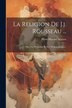 La Religion De J.j. Rousseau . by Pierre-maurice Masson, Paperback | Indigo Chapters