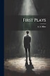 First Plays by A a (Alan Alexander) 1882-1 Milne, Paperback | Indigo Chapters