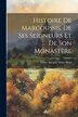Histoire De Marcoussis De Ses Seigneurs Et De Son Monastère by Victor Adolphe Malte-brun, Paperback | Indigo Chapters