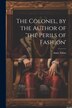 The Colonel by the Author of 'the Perils of Fashion' by Anna Atkins, Paperback | Indigo Chapters