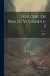 Histoire De Malte Volumes 1-2 by Miège, Paperback | Indigo Chapters