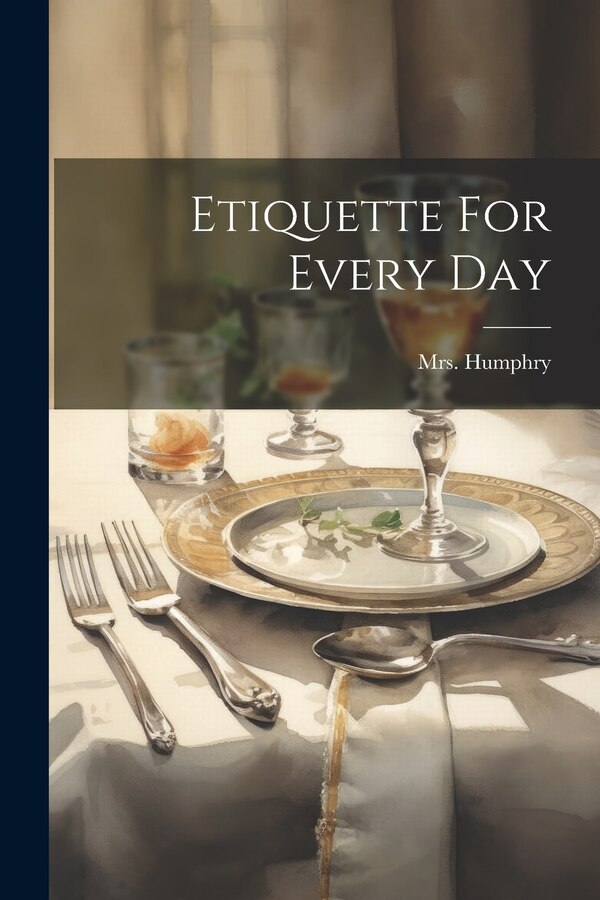 Etiquette For Every Day by Humphry, Paperback | Indigo Chapters