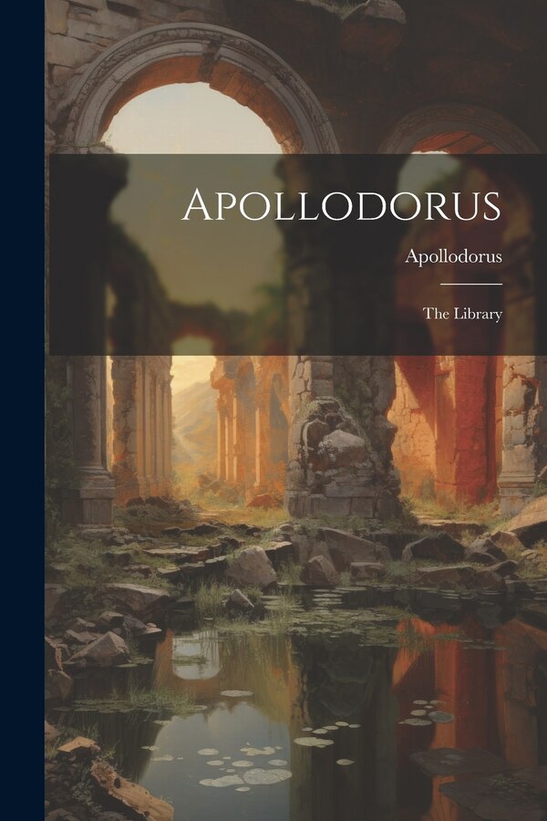 Apollodorus, Paperback | Indigo Chapters