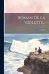 Roman De La Violette. by Gerbert (de Montreuil), Paperback | Indigo Chapters