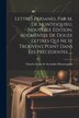 Lettres Persanes Par M. De Montesquieu Nouvelle Édition Augmentée De Douze Lettres Qui Ne Se Trouvent Point Dans Les Précédentes | Indigo Chapters