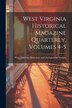 West Virginia Historical Magazine Quarterly Volumes 4-5 by West Virginia Historical and Antiquar, Paperback | Indigo Chapters