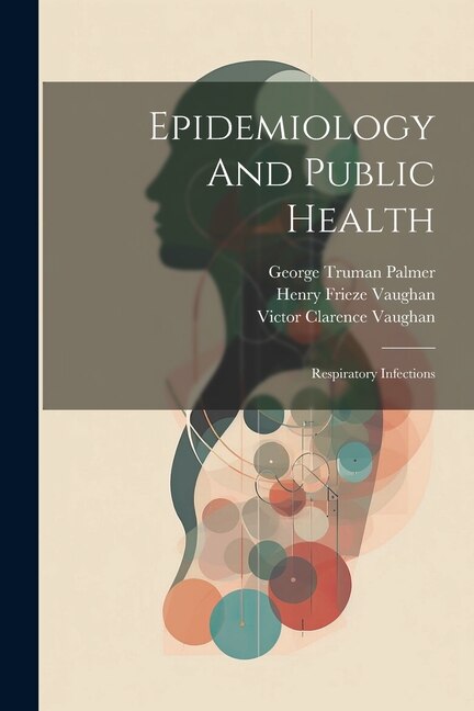Epidemiology And Public Health by Victor Clarence Vaughan, Paperback | Indigo Chapters