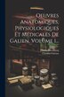 Oeuvres Anatomiques Physiologiques Et Médicales De Galien Volume 1. by Claudius Galenus, Paperback | Indigo Chapters