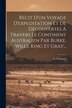Récit D'un Voyage D'exploitation Et De Découvertes À Travers Le Continent Australien Par Burke Wills King Et Gray. by L Chapalay, Paperback