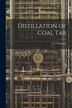 Distillation of Coal Tar by G C Wilsnack, Paperback | Indigo Chapters