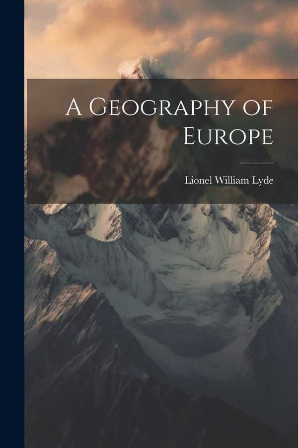 A Geography of Europe by Lionel William Lyde, Paperback | Indigo Chapters